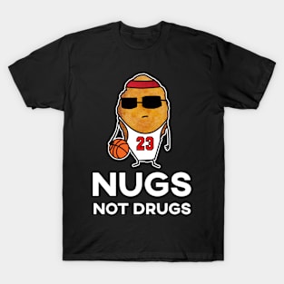 Nugs Not Drugs - Basketball Chicken Nugget T-Shirt